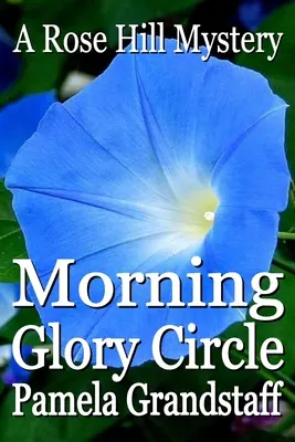 Reggeli dicsőség kör: Rose Hill Mystery Series - Morning Glory Circle: Rose Hill Mystery Series