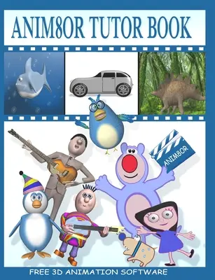 Anim8or oktatókönyv - Anim8or Tutor Book