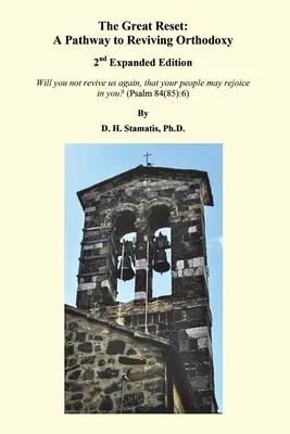 A nagy visszaállítás: Út az ortodoxia újjáélesztéséhez: 2. bővített kiadás - The Great Reset: A Pathway to Reviving Orthodoxy: 2nd Expanded Edition