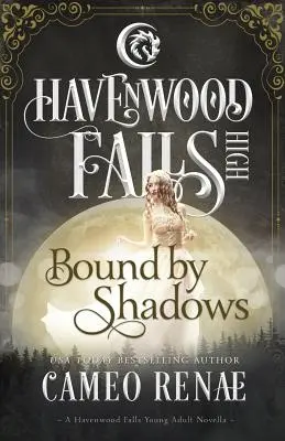 Árnyakkal megkötözve: A Havenwood Falls High Novella - Bound by Shadows: A Havenwood Falls High Novella