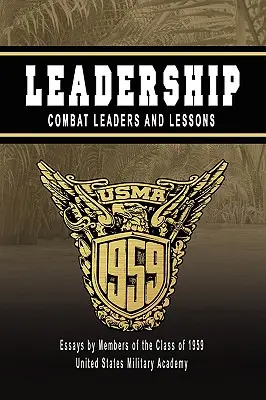 Leadership (Vezetés): Vezetők és leckék: Harci vezetők és leckék - Leadership: Combat Leaders and Lessons