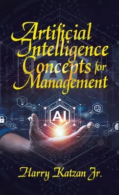 Mesterséges intelligencia fogalmak a menedzsment számára - Artificial Intelligence Concepts for Management