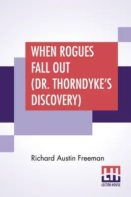 Amikor a gazemberek összeomlanak (Dr. Thorndyke felfedezése) - When Rogues Fall Out (Dr. Thorndyke's Discovery)