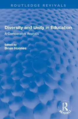 Sokszínűség és egység az oktatásban: Összehasonlító elemzés - Diversity and Unity in Education: A Comparative Analysis