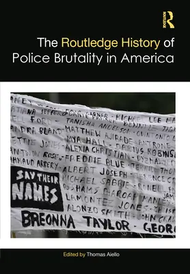 A rendőri brutalitás története Amerikában (The Routledge History of Police Brutality in America) - The Routledge History of Police Brutality in America