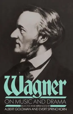 Wagner a zenéről és a drámáról - Wagner on Music and Drama