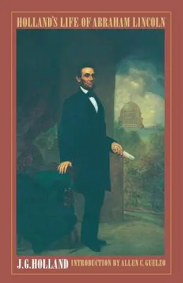 Holland's Life of Abraham Lincoln