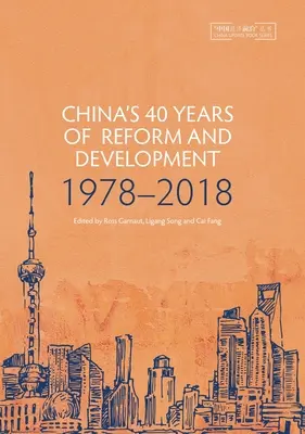 Kína 40 éves reformja és fejlődése: 1978-2018 - China's 40 Years of Reform and Development: 1978-2018