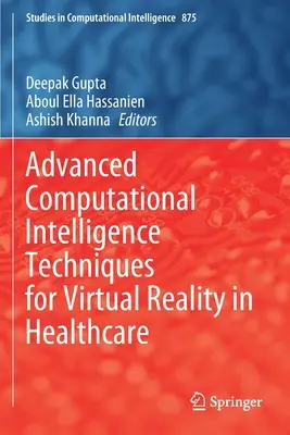 Advanced Computational Intelligence Techniques for Virtual Reality in Healthcare (Fejlett számítógépes intelligencia technikák a virtuális valósághoz az egészségügyben) - Advanced Computational Intelligence Techniques for Virtual Reality in Healthcare