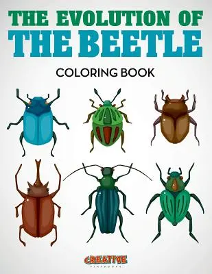 A bogár evolúciója Színezőkönyv - The Evolution of the Beetle Coloring Book