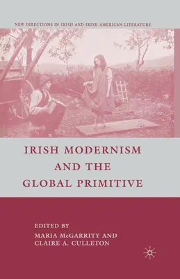 Az ír modernizmus és a globális primitív - Irish Modernism and the Global Primitive