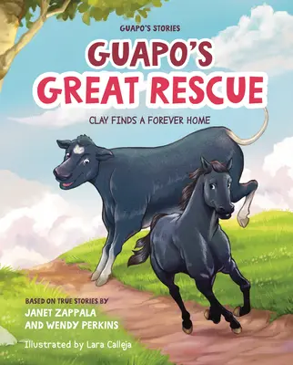 Guapo történetei: Guapo nagy megmentése: Clay örök otthont talál - Guapo's Stories: Guapo's Great Rescue: Clay Finds a Forever Home