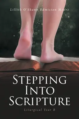 Stepping Into Scripture: B liturgikus év - Stepping Into Scripture: Liturgical Year B
