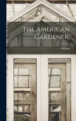 Az amerikai kertész; - The American Gardener;