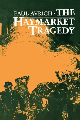 A Haymarket-tragédia - The Haymarket Tragedy