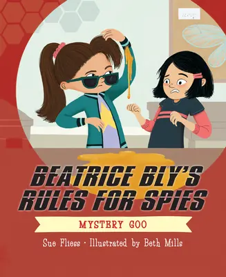 Beatrice Bly szabályai a kémek számára 2: Rejtélyes Goo - Beatrice Bly's Rules for Spies 2: Mystery Goo