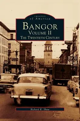 Bangor II. kötet: A huszadik század - Bangor Volume II: The Twentieth Century