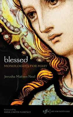 Áldott: Monológok Máriának - Blessed: Monologues for Mary