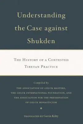 A Shukden elleni ügy megértése: Egy vitatott tibeti gyakorlat története - Understanding the Case Against Shukden: The History of a Contested Tibetan Practice