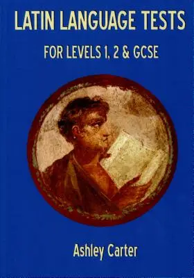 Latin nyelvi tesztek az 1. és 2. szinthez és a GCSE-hez - Latin Language Tests for Levels 1 and 2 and GCSE