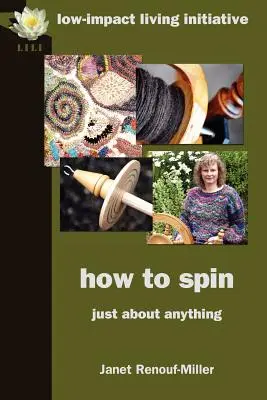 Hogyan fonjunk: szinte bármit - How to Spin: Just about Anything