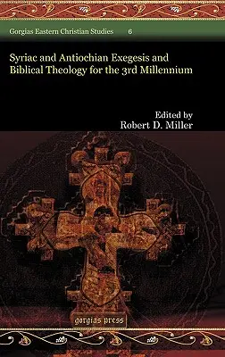 Szíriai és antiochiai exegézis és bibliai teológia a 3. évezredben - Syriac and Antiochian Exegesis and Biblical Theology for the 3rd Millennium