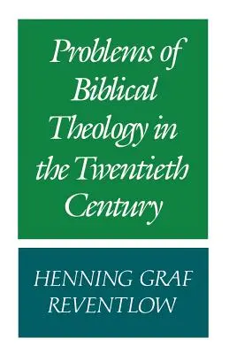 A bibliai teológia problémái a huszadik században - Problems of Biblical Theology in the Twentieth Century