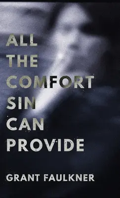 Minden vigasz, amit a bűn nyújthat - All the Comfort Sin Can Provide