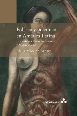 Poltica y polmica en Amrica Latina. Las revistas Casa de las Amricas y Mundo Nuevo