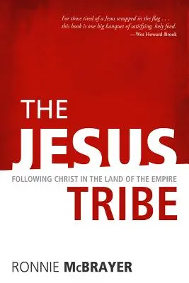 The Jesus Tribe: Krisztus követése a birodalom földjén - The Jesus Tribe: Following Christ in the Land of the Empire