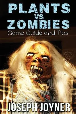 Plants vs. Zombies játékkalauz és tippek - Plants vs. Zombies Game Guide and Tips