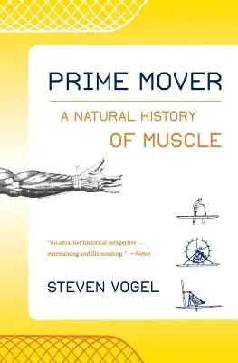 Prime Mover: Az izmok természetrajza - Prime Mover: A Natural History of Muscle