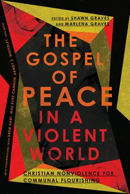 A béke evangéliuma egy erőszakos világban: Keresztény erőszakmentesség a közösségi virágzásért - The Gospel of Peace in a Violent World: Christian Nonviolence for Communal Flourishing