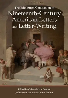 The Edinburgh Companion to Nineteenth-Century American Letters and Letter-Writing (A tizenkilencedik századi amerikai levelek és levélírás edinburgh-i kísérője) - The Edinburgh Companion to Nineteenth-Century American Letters and Letter-Writing