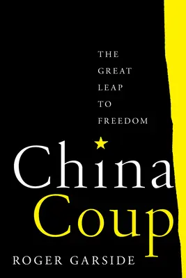 Kínai puccs: A nagy ugrás a szabadságba - China Coup: The Great Leap to Freedom