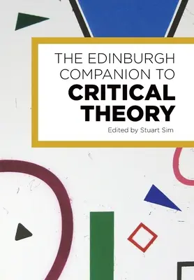 The Edinburgh Companion to Critical Theory (A kritikai elmélet edinburgh-i kísérője) - The Edinburgh Companion to Critical Theory