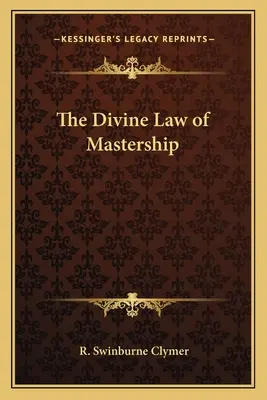 A mesterré válás isteni törvénye - The Divine Law of Mastership