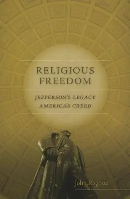 Vallásszabadság: Jefferson öröksége, Amerika hitvallása - Religious Freedom: Jefferson's Legacy, America's Creed