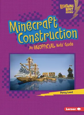 Minecraft építés: Gyerekek nem hivatalos útmutatója - Minecraft Construction: An Unofficial Kids' Guide