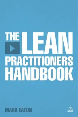 A Lean Practitioner kézikönyvei - The Lean Practitioner's Handbooks