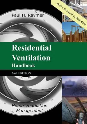 Lakossági szellőzési kézikönyv 2. kiadás: Lakásszellőztetés kezelése - Residential Ventilation Handbook 2nd Edition: Home Ventilation Management