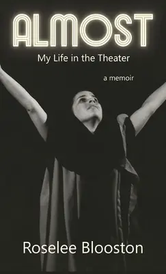 Majdnem: Életem a színházban - Almost: My Life in the Theater