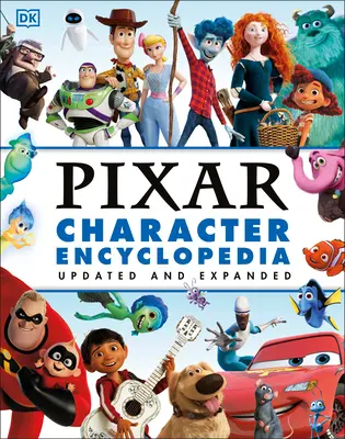 Disney Pixar Character Encyclopedia Updated and Expanded (Frissített és bővített Disney Pixar karakterenciklopédia) - Disney Pixar Character Encyclopedia Updated and Expanded