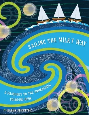 Vitorlázás a Tejútrendszerben: Útlevél az elképzelhetetlenbe - Sailing the Milky Way: A Passport to the Unimagined