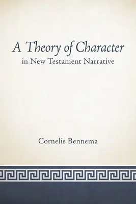 A jellem elmélete az újszövetségi elbeszélésekben - A Theory of Character in New Testament Narrative