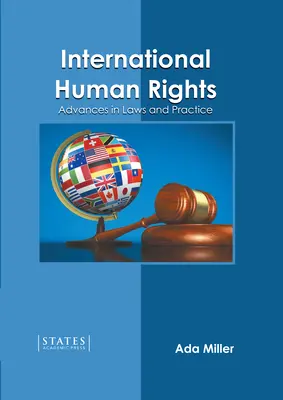 Nemzetközi emberi jogok: Fejlemények a jogban és a gyakorlatban - International Human Rights: Advances in Laws and Practice