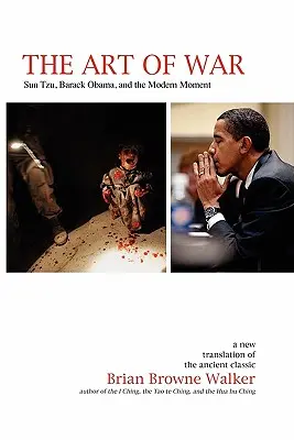 A háború művészete: Sun Tzu, Barack Obama és a modern pillanat - The Art of War: Sun Tzu, Barack Obama, and the Modern Moment