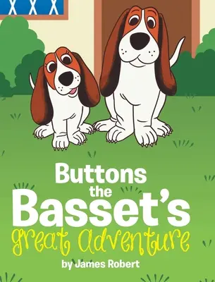 Velké dobrodružství baseta Buttona - Buttons the Basset's Great Adventure