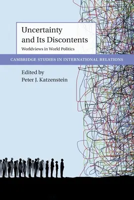 A bizonytalanság és annak elégedetlenségei: Világnézetek a világpolitikában - Uncertainty and Its Discontents: Worldviews in World Politics