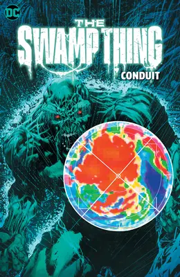 The Swamp Thing 2. kötet: Conduit (A mocsári dolog) - The Swamp Thing Volume 2: Conduit